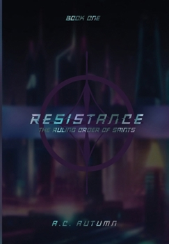 Hardcover Resistance: The Ruling Order of Saints: Book One Book