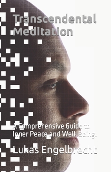 Paperback Transcendental Meditation: A Comprehensive Guide to Inner Peace and Well-Being. Book