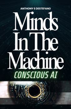 Paperback Minds in the Machine: Conscious AI Book