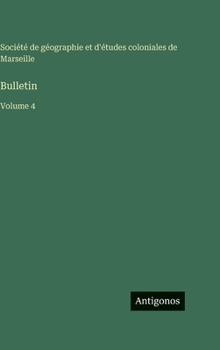 Bulletin: Volume 4 (French Edition)