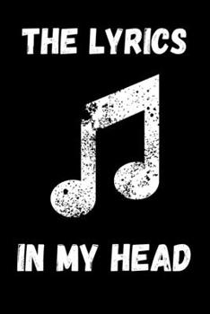 The Lyrics in My Head: Song and Music Writing Journal. Writing Melodies. Paper Notebook with Lined Pages. Create Awesome Songs. Songwriting Notebooks ... Handwriting. Write Lyrics. The Song Foundry