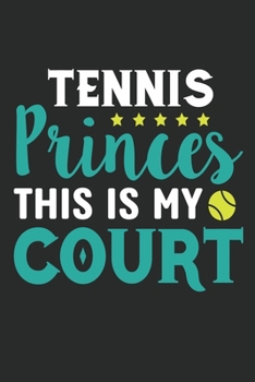 Paperback Tennis Princes This is my court: Funny Tennis Lined journal paperback notebook 100 page, gift journal/agenda/notebook to write, great gift, 6 x 9 Note Book