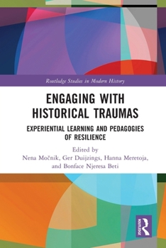 Paperback Engaging with Historical Traumas: Experiential Learning and Pedagogies of Resilience Book