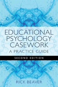 Paperback Educational Psychology Casework: A Practice Guide Second Edition Book
