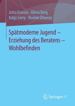 Paperback Spätmoderne Jugend - Erziehung Des Beratens - Wohlbefinden [German] Book