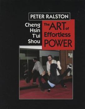 Paperback Cheng Hsin t'Ui Shou: The Art of Effortless Power Book