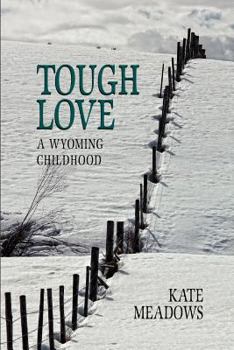 Paperback Tough Love, a Wyoming Childhood Book