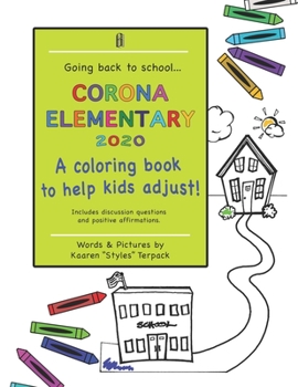 Paperback Corona Elementary: A Coloring Book To Help Kids Adjust Book