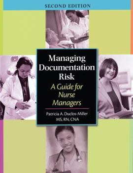 Paperback Managing Documentation Risk: A Guide for Nurse Managers [With CDROM] Book