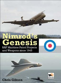 Hardcover Nimrod's Genesis: RAF Maritime Patrol Projects and Weapons Since 1945 Book