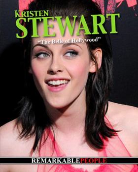 Hardcover Kristen Stewart: The Belle of Hollywood (Remarkable People) Book