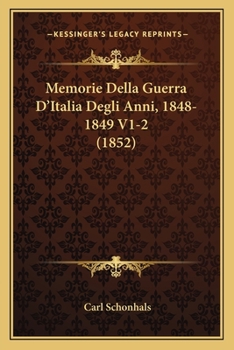 Paperback Memorie Della Guerra D'Italia Degli Anni, 1848-1849 V1-2 (1852) [Italian] Book