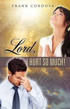 Paperback Lord, I Hurt So Much! Book