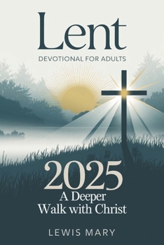 Paperback Lent Devotional for Adults 2025: A Deeper Walk with Christ Book