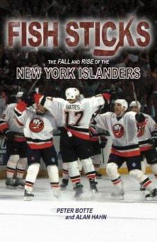 Fish Sticks: The Fall and Rise of the New York Islanders