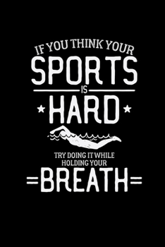 Paperback Sports is hard breath: 6x9 Swimming - blank with numbers paper - notebook - notes Book