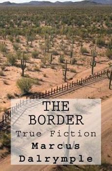 Paperback The Border: True Fiction Book