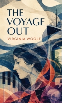 The Voyage Out: A Voyage into Love, Freedom, and a Wider World