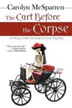 The Cart Before the Corpse - Book #1 of the Merry Abbot Carriage Driving Mystery