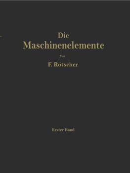 Paperback Die Maschinenelemente: Ein Lehr- Und Handbuch Für Studierende, Konstrukteure Und Ingenieure [German] Book