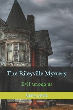 The Rileyville Mystery: Evil among us (Return to Rileyville)