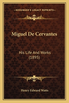 Paperback Miguel De Cervantes: His Life And Works (1895) Book
