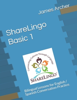 Paperback ShareLingo Basic 1 Lessons: Bilingual Lessons for English / Spanish Conversation Practice. Book