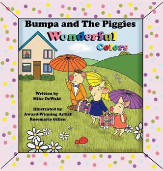 Hardcover Bumpa and the Piggies: Wonderful Colors Book