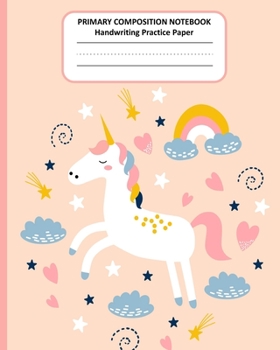 PRIMARY COMPOSITION NOTEBOOK Handwriting Practice Paper: Cute Unicorn Story Journal Dotted Midline Creative Picture Space Pages | Grades K-2 Early ... Exercice Book for Girls | Workbook for Kids