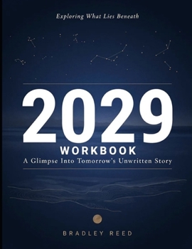 Paperback Exploring What Lies Beneath 2029: A Glimpse Into Tomorrow's Unwritten Story Book