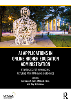 Paperback AI Applications in Online Higher Education Administration: Strategies for Maximizing Returns and Improving Outcomes Book