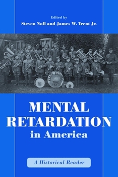 Mental Retardation in America: A Historical Reader (The History of Disability)