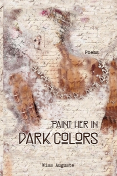 Paperback Paint Her in Dark Colors: Poems Book