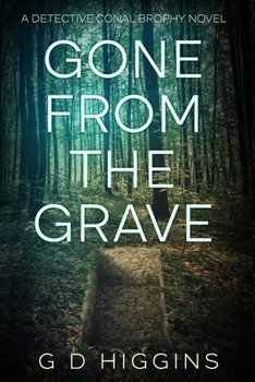 GONE FROM THE GRAVE: Gripping Irish Crime Mystery - Detective Conal Brophy Book 3 - Book #3 of the Detective Conal Brophy