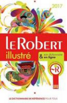 Hardcover Le Robert illustré et son dictionnaire internet : + clé USB 2017 (French Edition) [French] Book