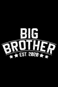 Paperback Big Brother Est. 2020: Cool Brother Journal Notebook Gifts, Funny Brother Notebook Journal Diary, Gift Idea for Big Brother Book