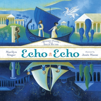 Echo Echo: Reverso Poems About Greek Myths - Book  of the Reverso Poems