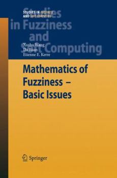 Hardcover Mathematics of Fuzziness--Basic Issues Book