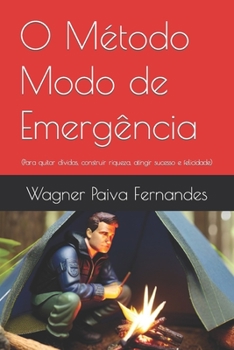 Paperback O Método Modo de Emergência: (Para quitar dívidas, construir riqueza, atingir sucesso e felicidade) [Portuguese] Book