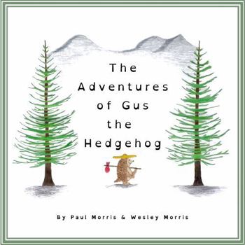 Paperback The Adventures of Gus the Hedgehog Book