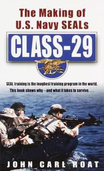 Mass Market Paperback Class-29: The Making of U.S. Navy Seals Book