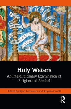 Paperback Holy Waters: An Interdisciplinary Examination of Religion and Alcohol Book