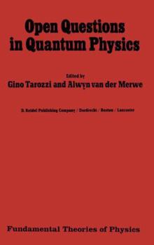 Hardcover Open Questions in Quantum Physics: Invited Papers on the Foundations of Microphysics Book