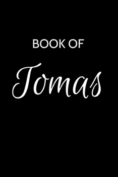 Tomas Journal: A Gratitude Journal Notebook for Men Boys Fathers and Sons with the name Tomas - Handsome Elegant Bold & Personalized - An Appreciation ... - 6"x9" Diary or Notepad. & Back to School.