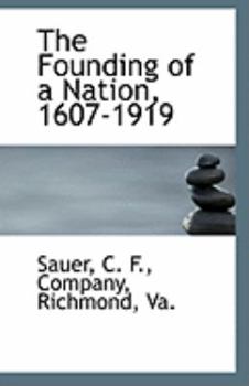 Paperback The Founding of a Nation, 1607-1919 Book