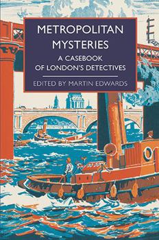 Metropolitan Mysteries: A Casebook of London's Detectives (British Library Crime Classic)