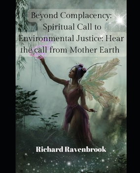 Beyond Complacency: Spiritual Call to Environmental Justice: Hear the call from Mother Earth