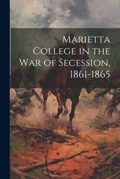 Paperback Marietta College in the War of Secession, 1861-1865 Book