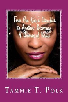 Paperback From One King's Daughter to Another: Becoming A Women of Virtue Book