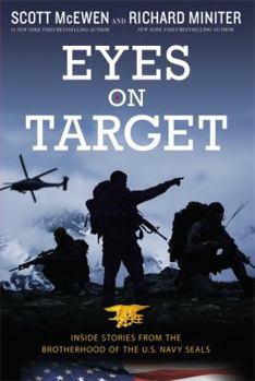 Hardcover Eyes on Target: Inside Stories from the Brotherhood of the U.S. Navy Seals Book